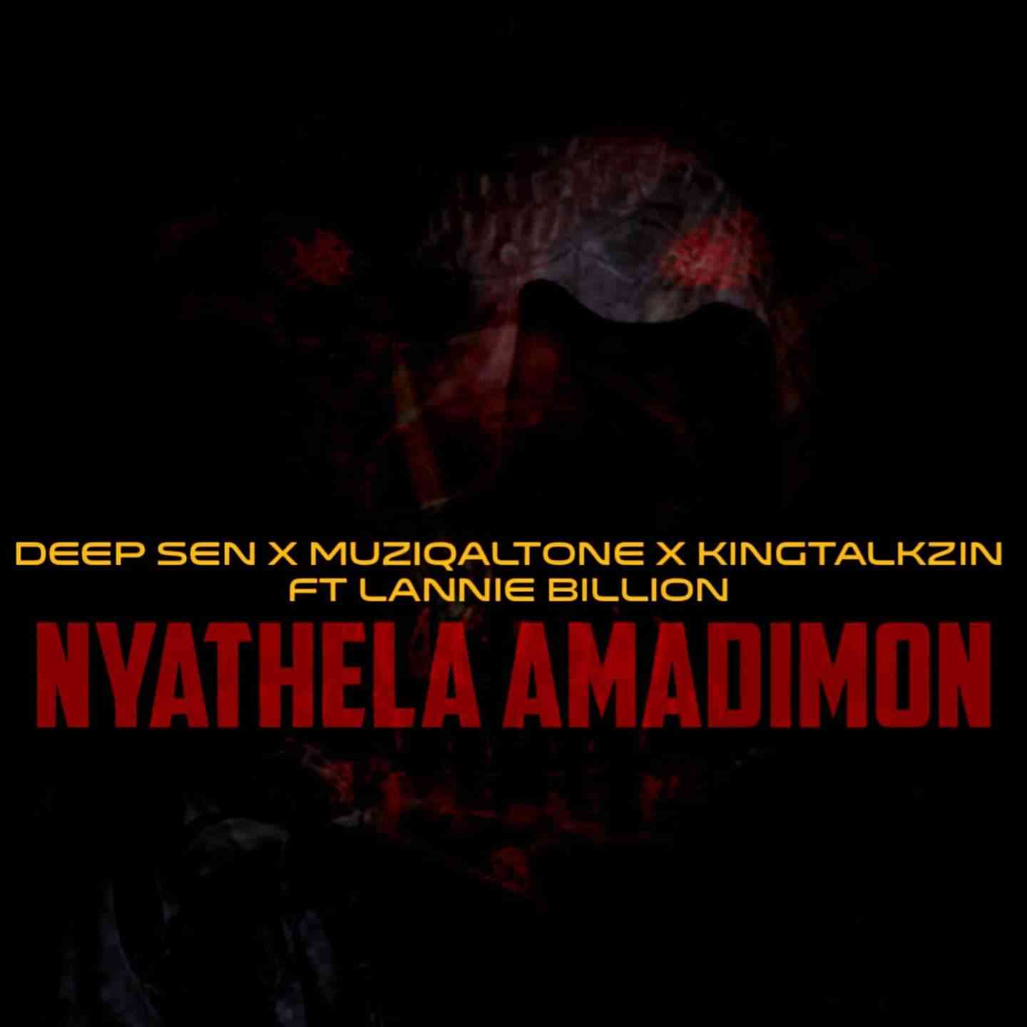 Muziqal Tone, Deep Sen & KingTalkzin Nyathela AmaDimon ft. Lannie Billion
