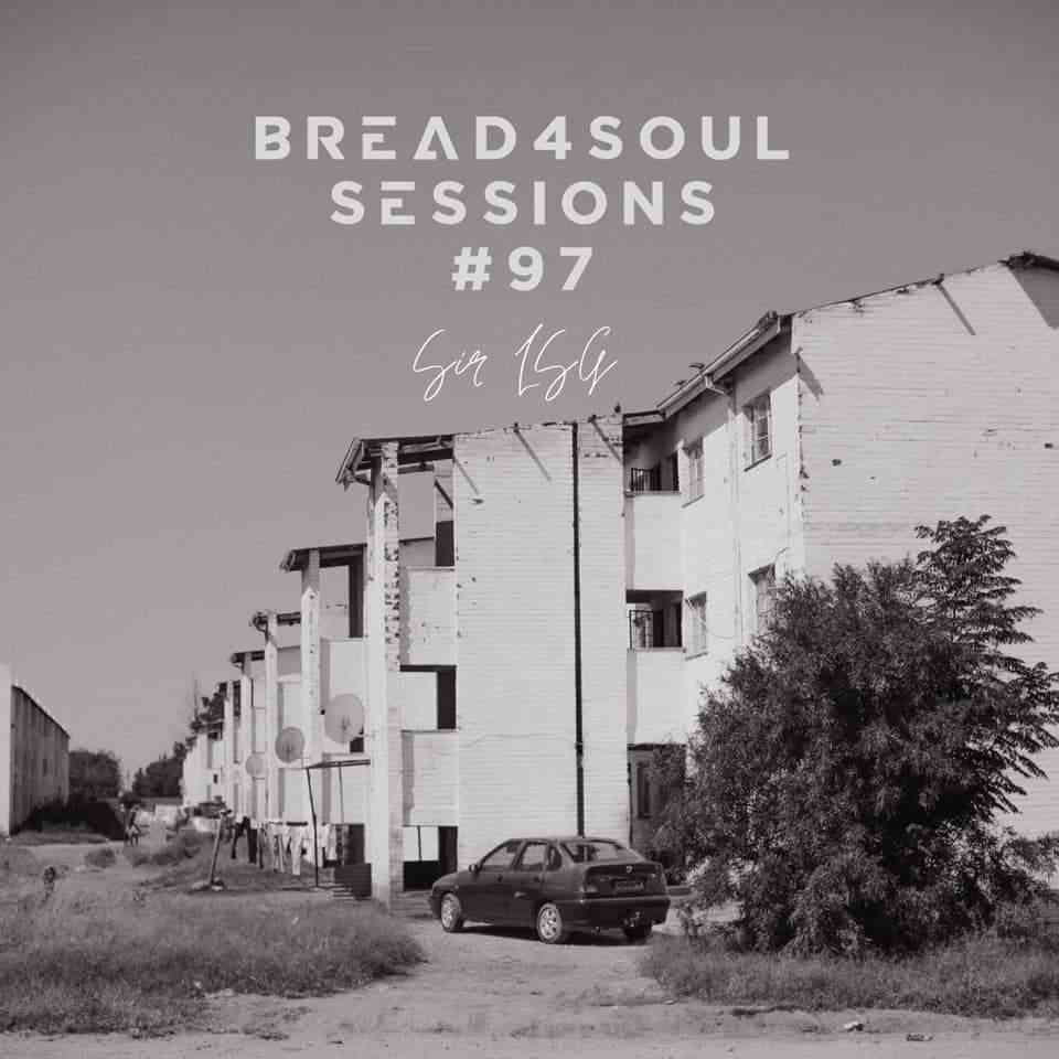 Sir LSG Bread4Soul Sessions 9 Mix