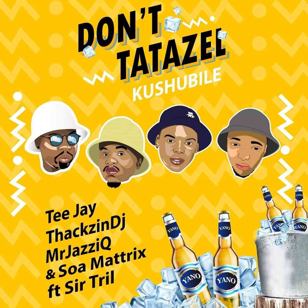 Thackzindj, Mr JazzQ, Tee Jay, Soa Matrix & Sir Trill - Don
