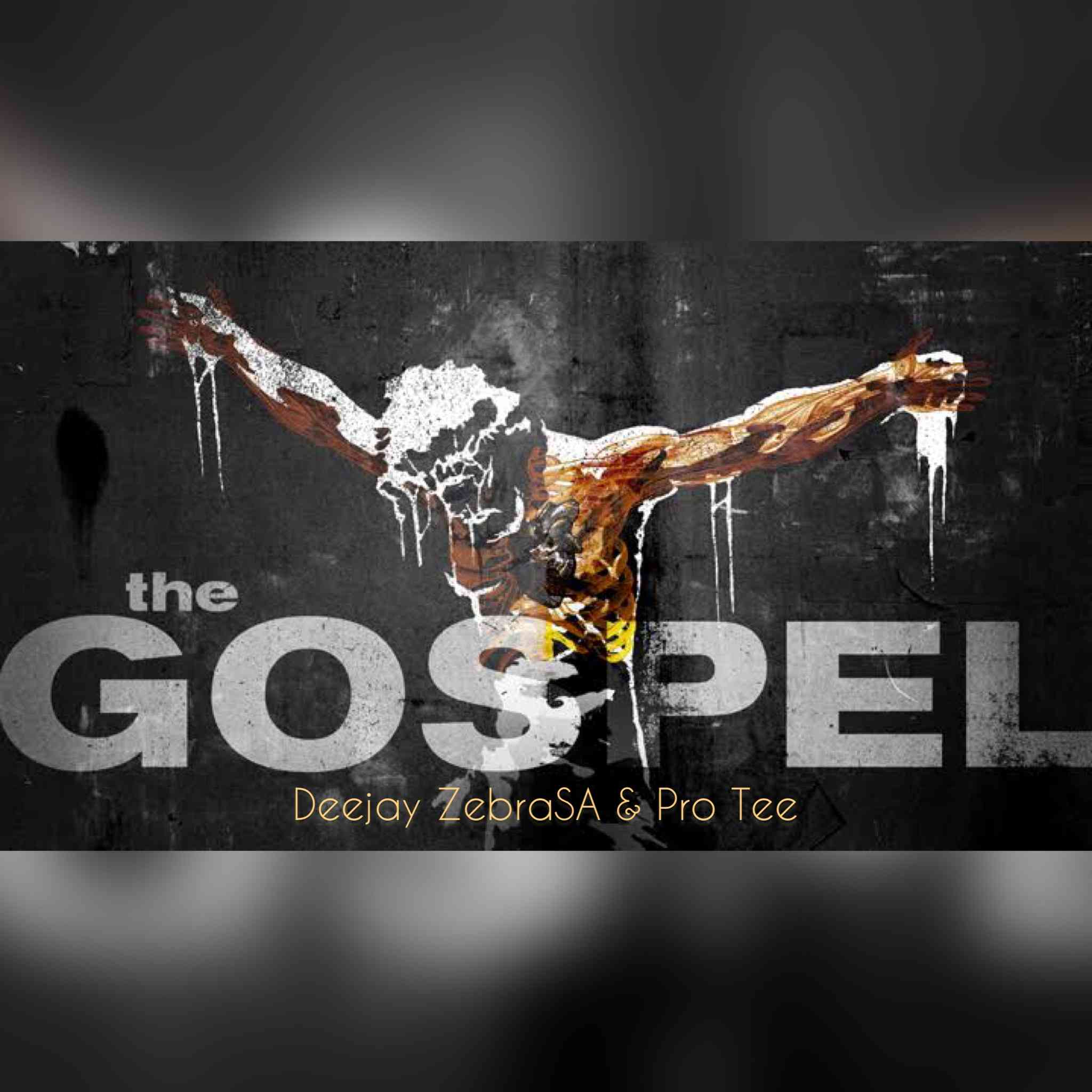 Deejay Zebra SA & Pro-Tee The Gospel