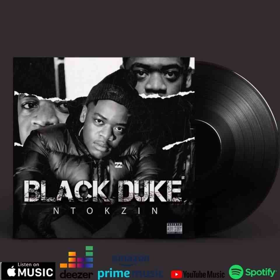 Ntokzin Postpone The Release of Black Duke Album