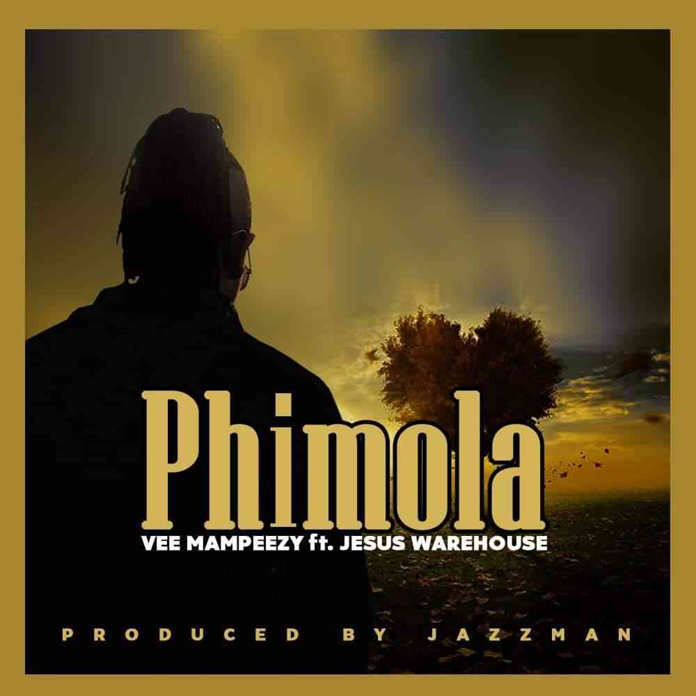 Vee Mampeezy Phimola ft. Jesus Warehouse