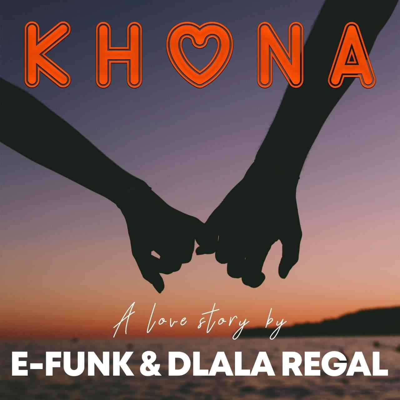 E-Funk & Dlala Regal Khona (Vocal Mix)