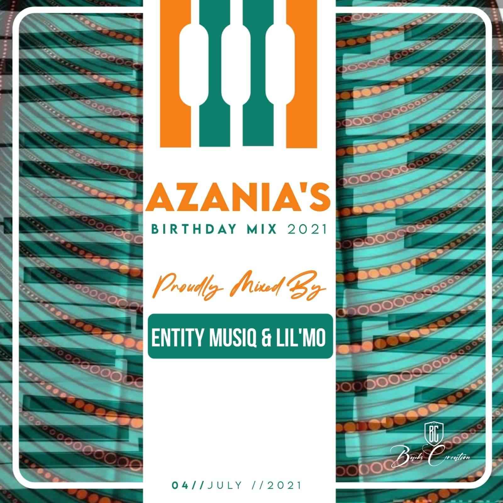 Entity MusiQ & Lilmo Azania Birthday Mix 2021