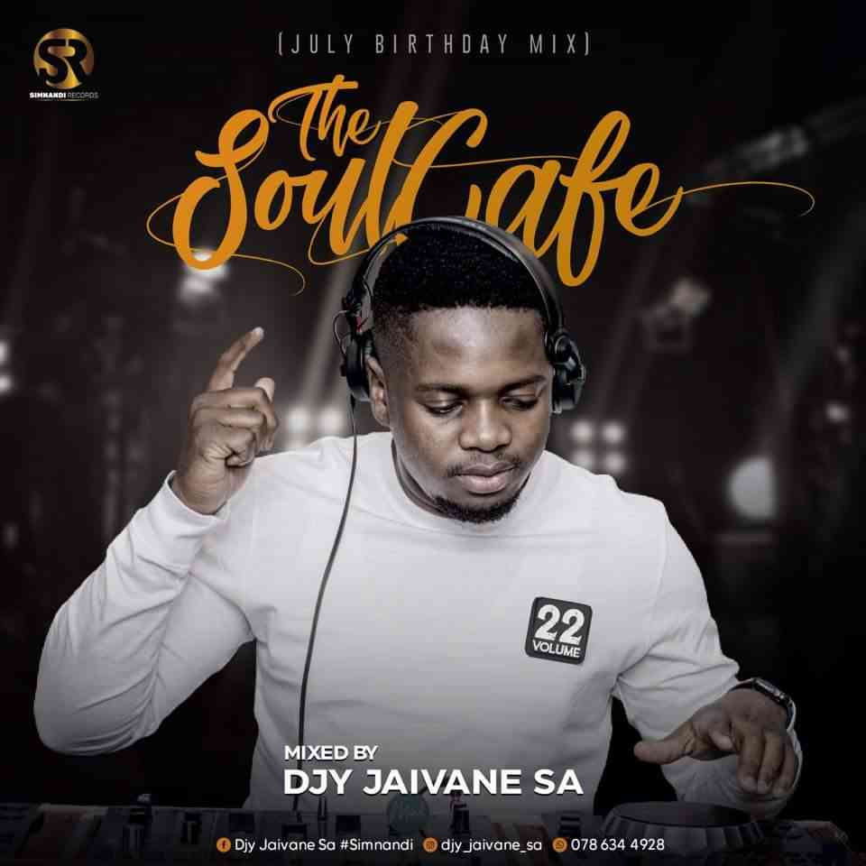 DJ Jaivane TheSoulCafe Vol. 22 (July Birthday Mix)