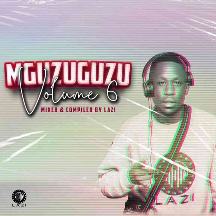 LAZI MGUZUGUZU VOL 6 Mix