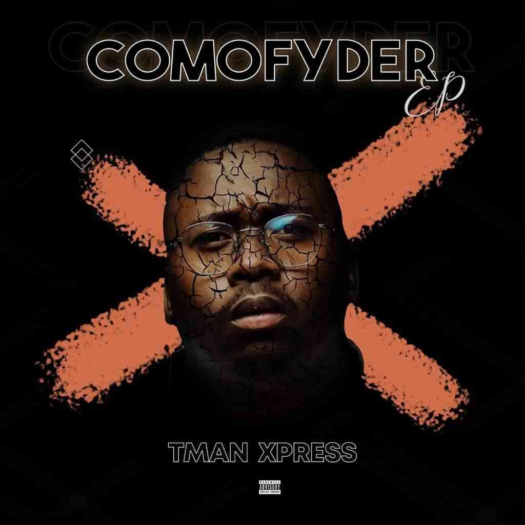 T-Man Xpress Reflects On His Diversity With His Forthcoming Comofyder EP