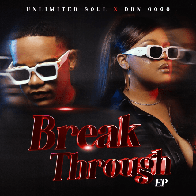 Unlimited Soul & DBN GOGO Break Through 