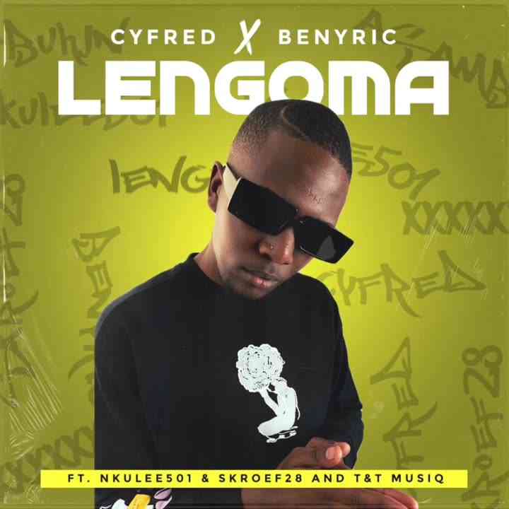 Cyfred & Benyrick Lengoma ft. T & T MusiQ, Nkulee 501 & Skroef28