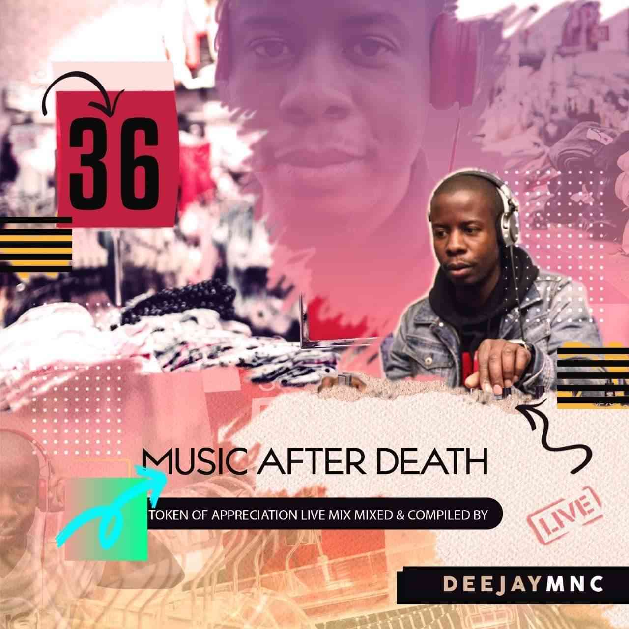 Deejay Mnc Music After Death Episode 36