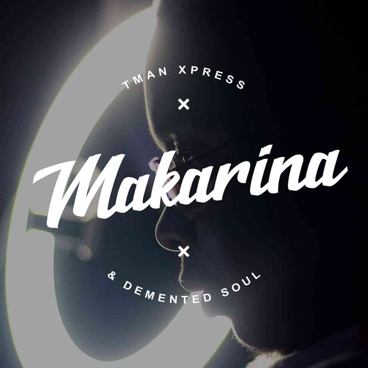 T-man Xpress & Demented Soul Makarina