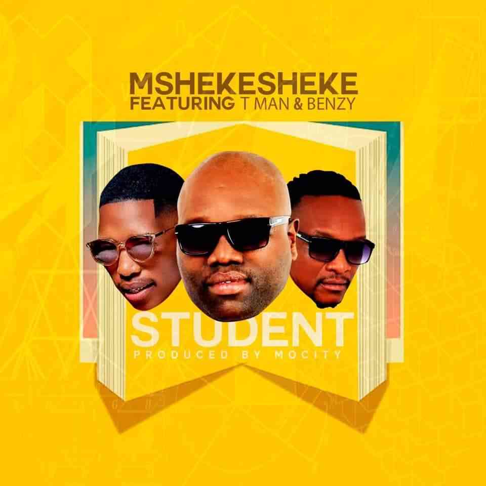 Mshekesheke ft T man & Benzy Student