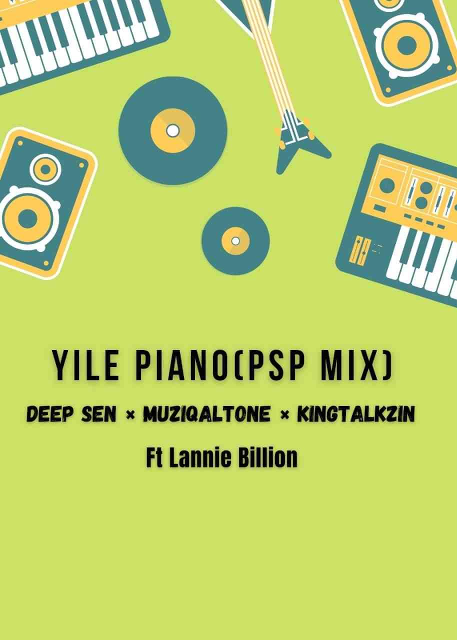 Muziqal Tone, Deep Sen & KingTalkzin Yile Piano ft. Lannie Billion