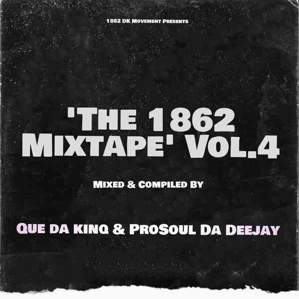 ProSoul Da Deejay & Que Da KinQ The 1862 Mixtape Vol.4 
