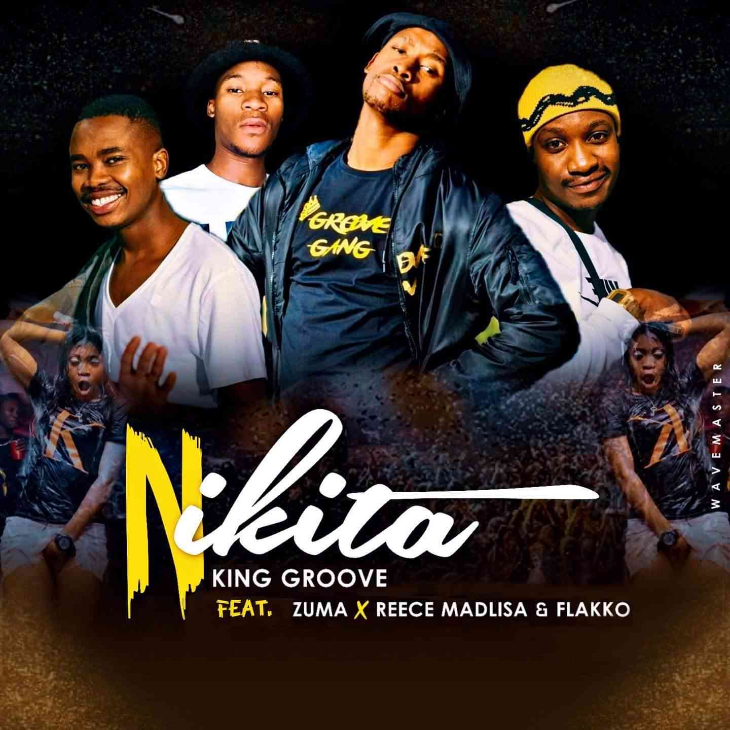 King Groove Nikita ft. Zuma, Reece Madlisa & Flakko