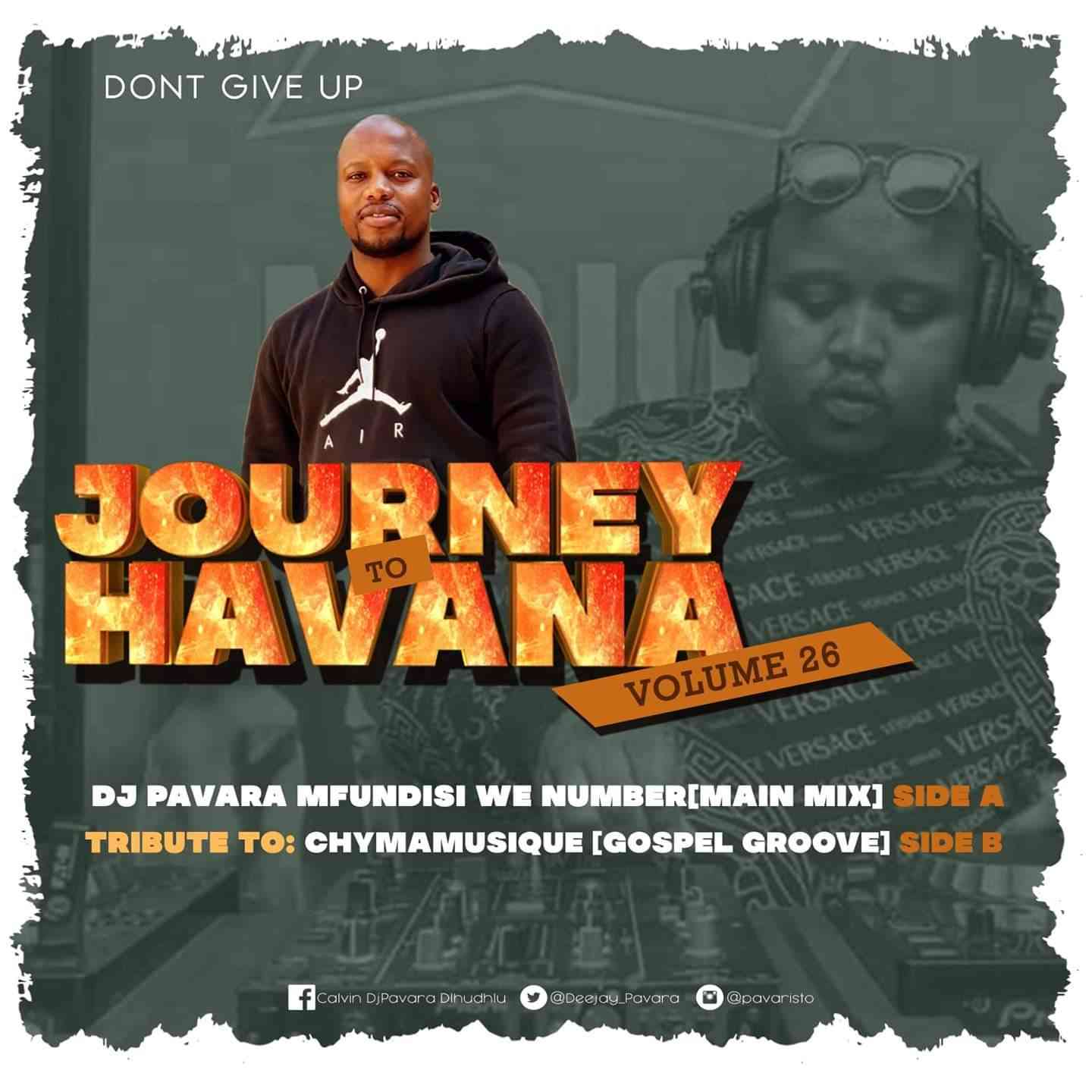 Dj Pavara (Mfundisi we Number) Journey to Havana Vol. 26 Mix