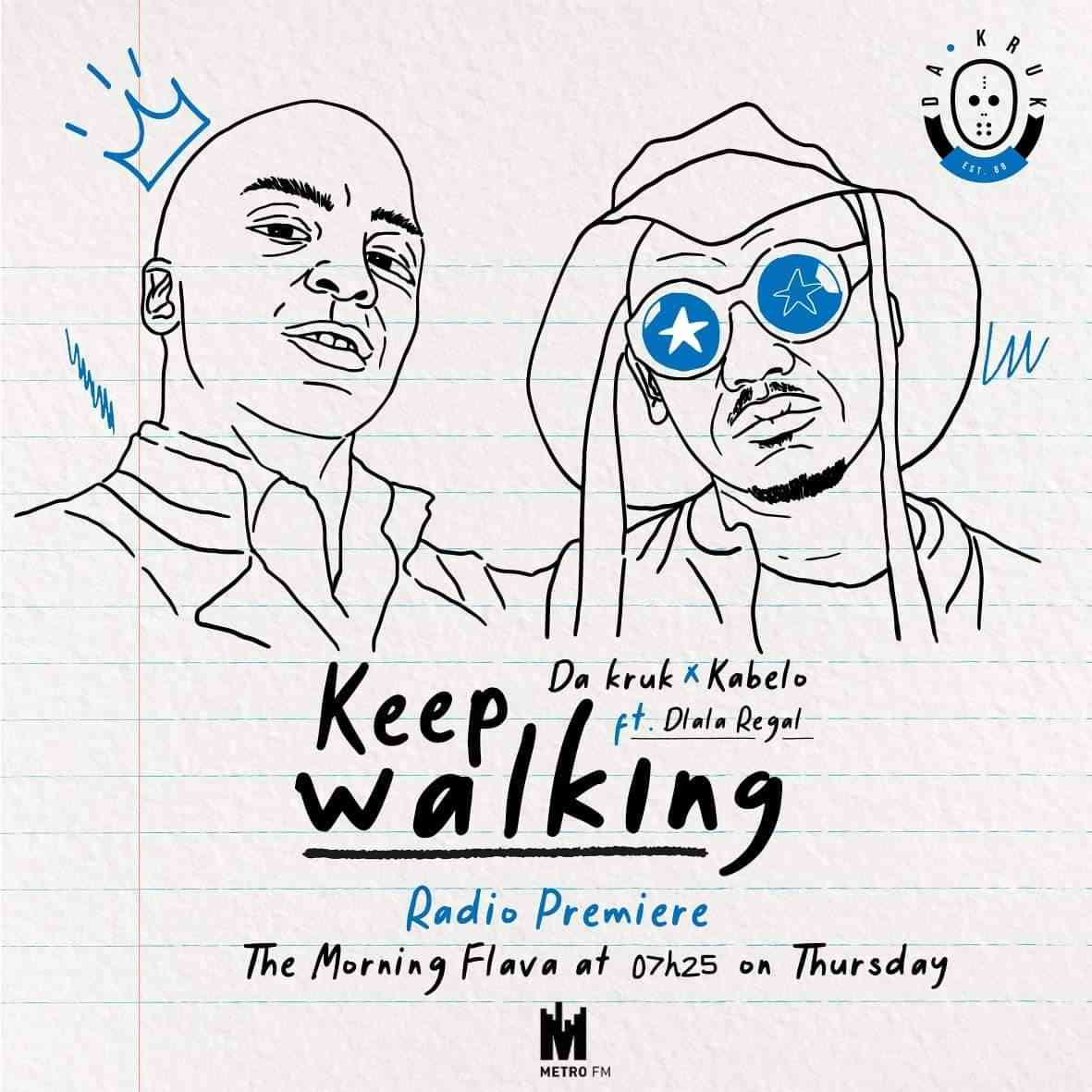 Da Kruk & Kabelo - Keep Walking ft. Dlala Regal