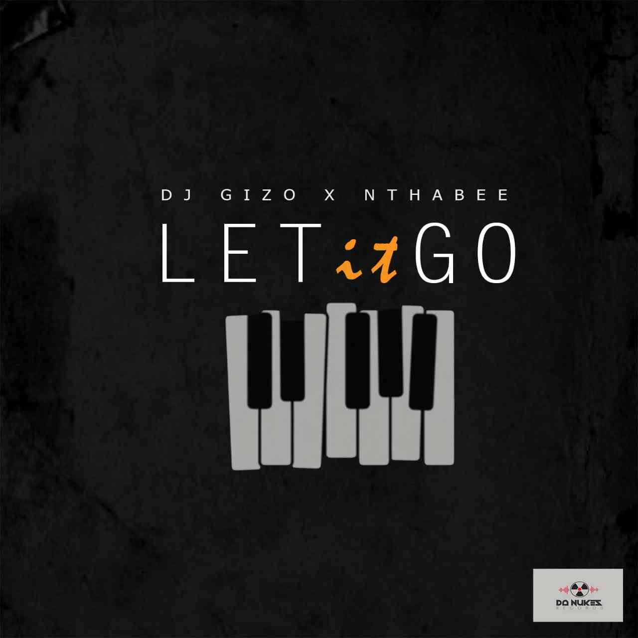 DJ Gizo Let It Go ft. Nthabee