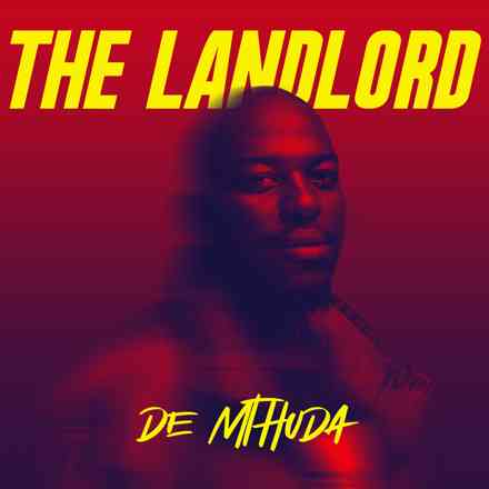 De Mthuda Reveals The Landlord Album