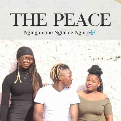 The Peace Ngingamane Ngihlale Nginje 