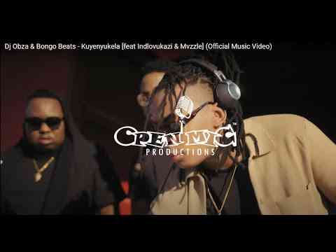 Video: Dj Obza & Bongo Beats Kuyenyukela ft Indlovukazi & Mvzzle