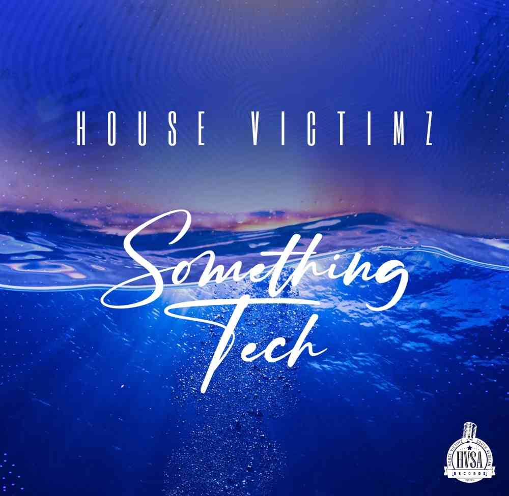 House Victimz - Something Tech EP