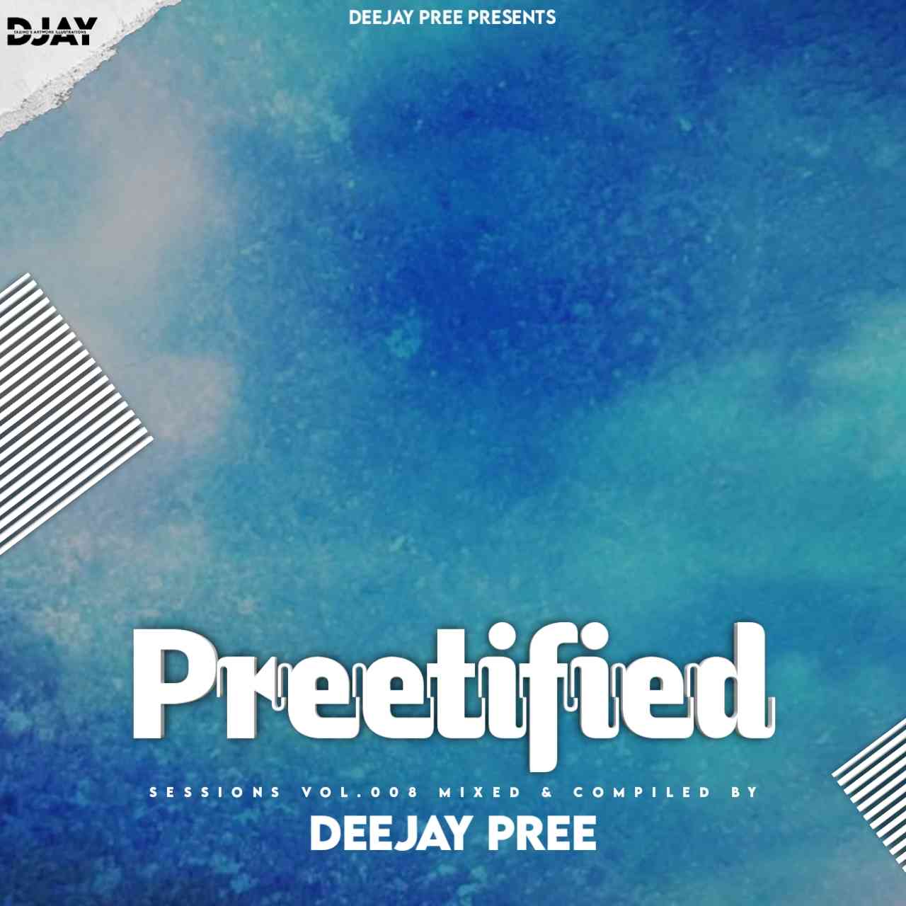 Deejay Pree Preetified Sessions Vol. 8 