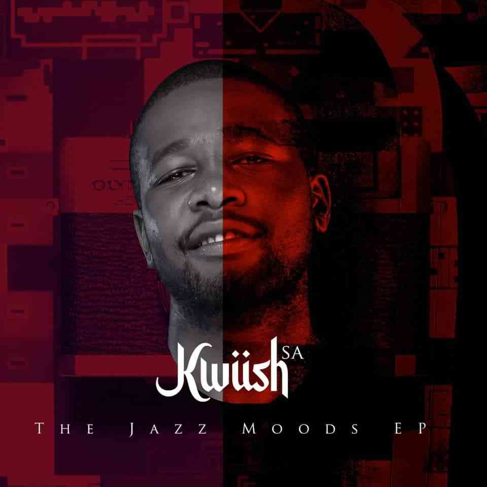 Kwiish SA - The Jazz Mood EP