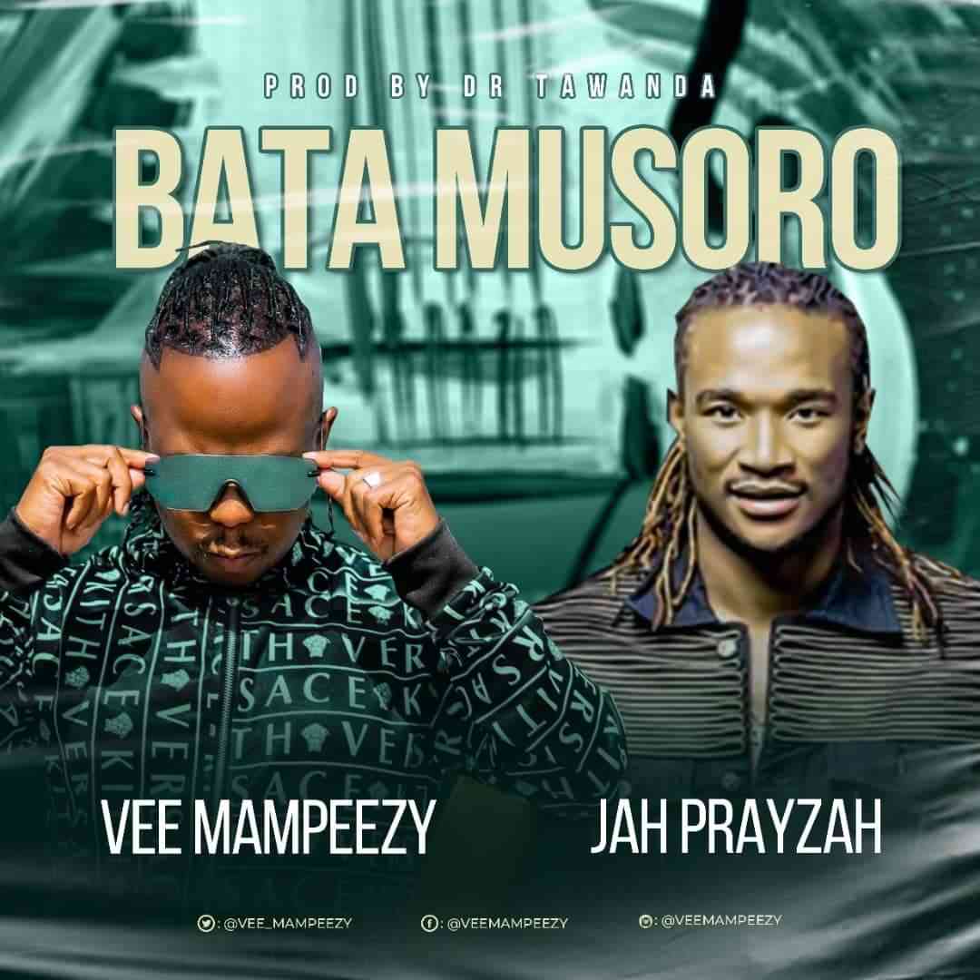 Vee Mampeezy - Bata Musoro ft. Jah Prayzah