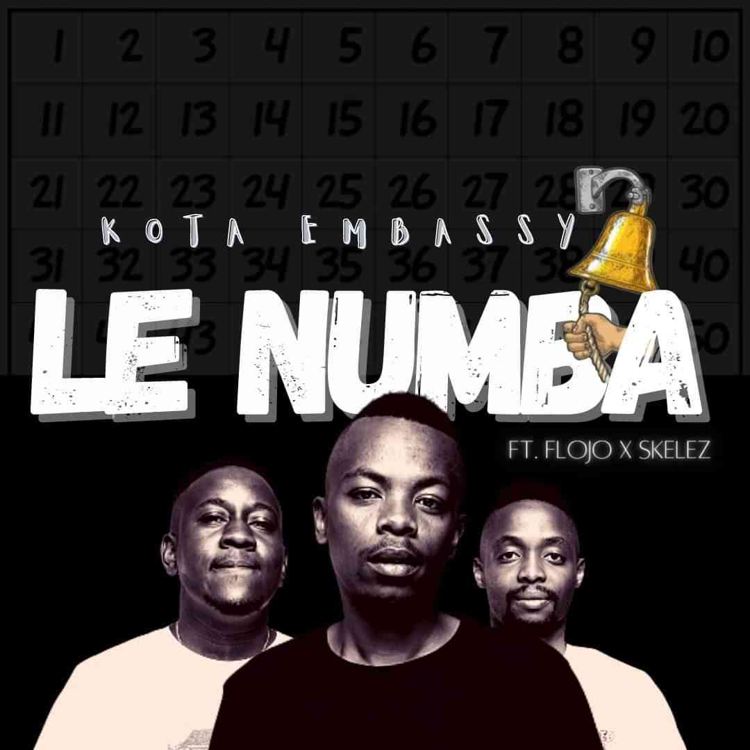 Kota Embassy Le Numba ft Flojo & Skelez
