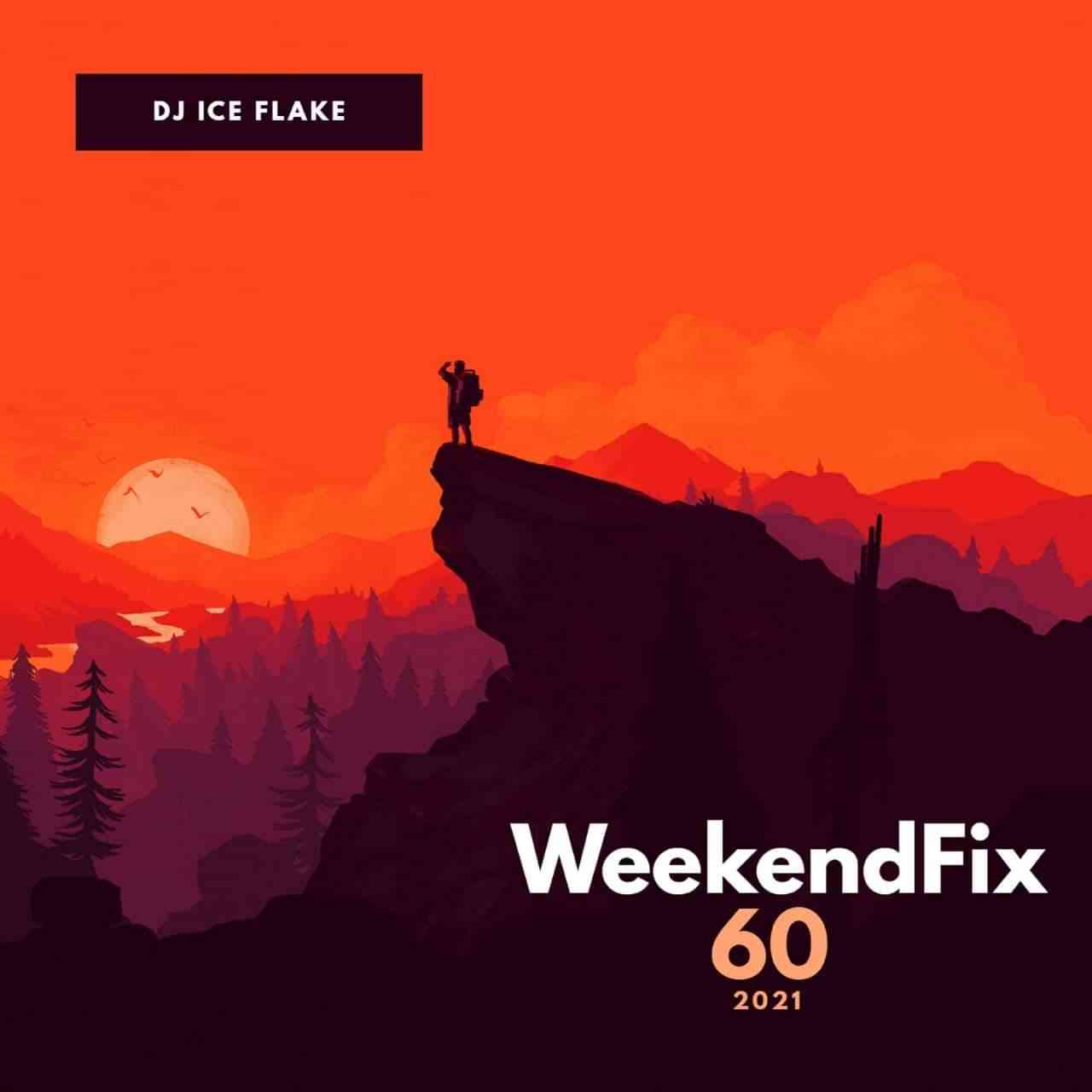 Dj Ice Flake WeekendFix 60 Mix 