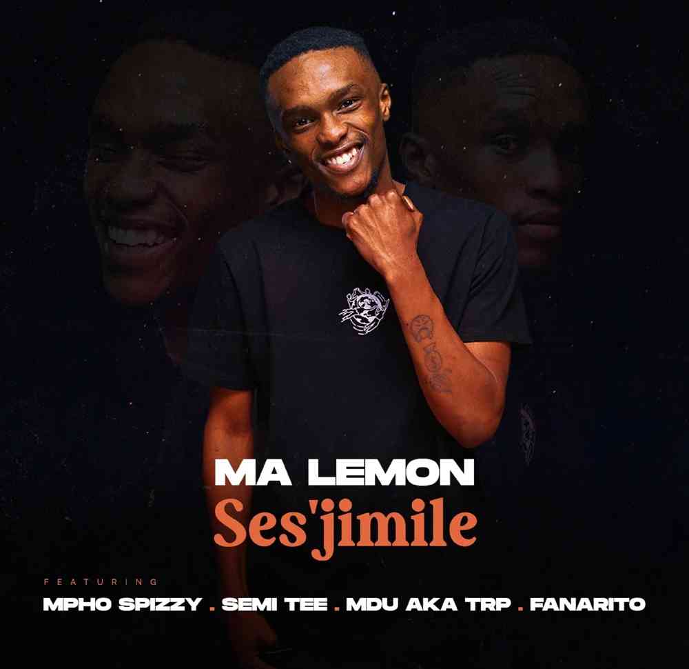 Ma Lemon Sesjimile ft. Mpho Spizzy, Semi Tee, MDU aka TRP & Fanarito