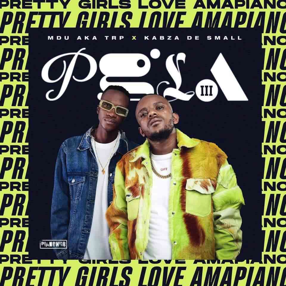 Kabza De Small & MDU aka TRP - Pretty Girls Love Amapiano 3 (PGLA III) Album