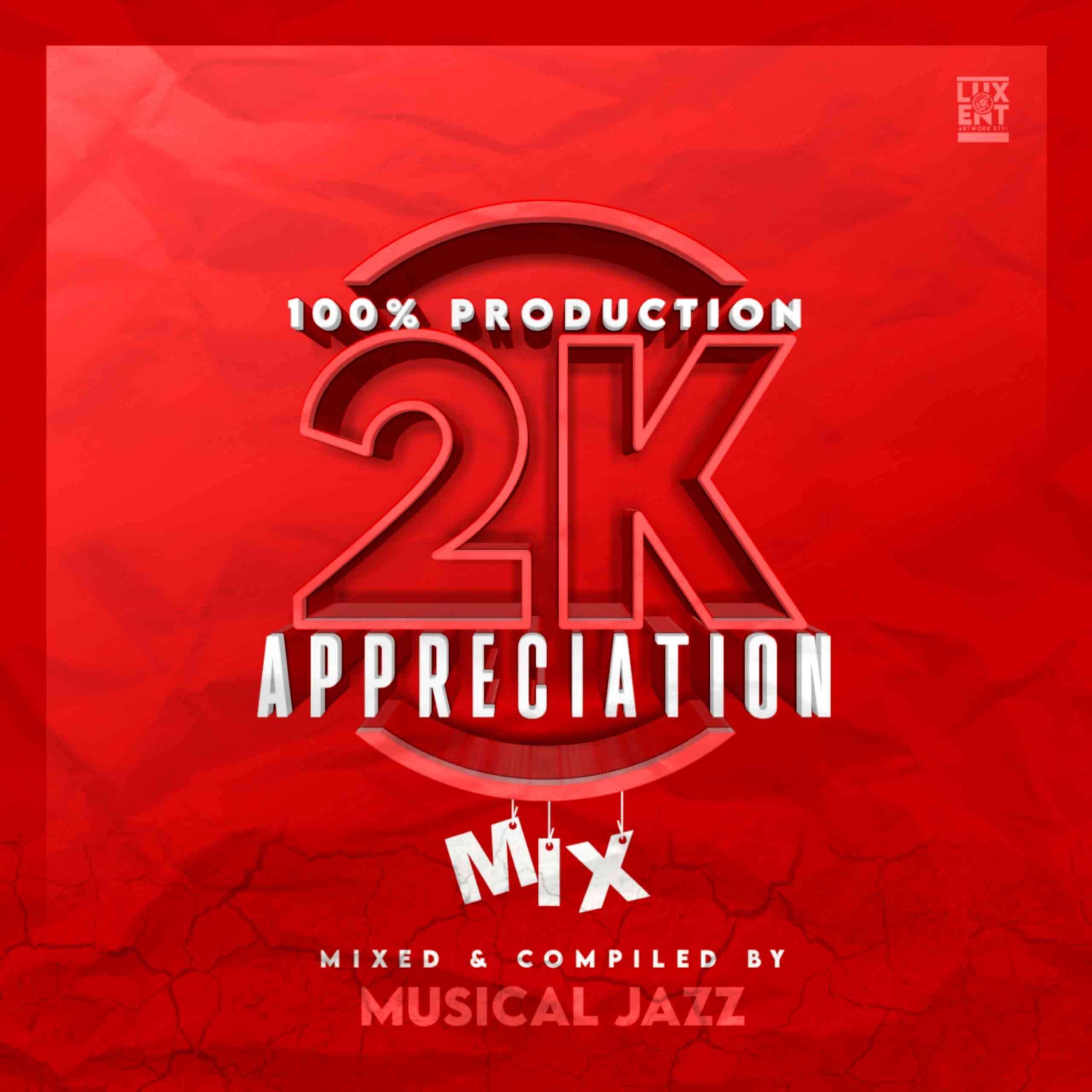 Musical Jazz 2K Appreciation Mix (100 Percent Production) 