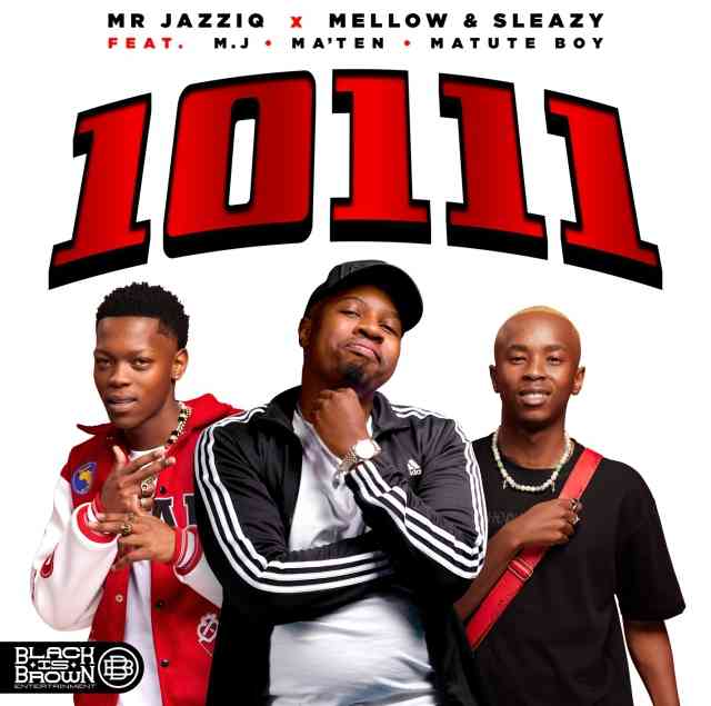 Mr JazziQ, Mellow & Sleazy 10111 ft. Matute Boy, Djy MaTen & M.J