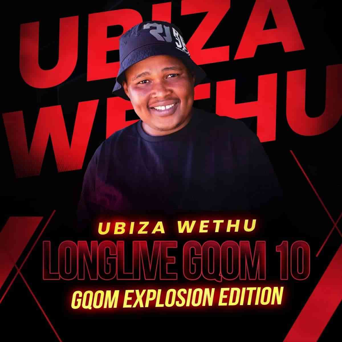 UBiza Wethu Long Live Gqom 10 (Gqom Explotion Edition)