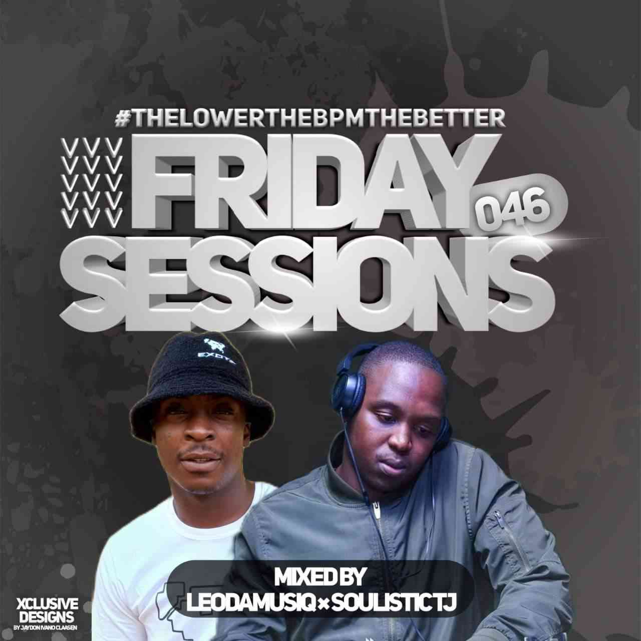 Soulistic TJ & Leo Da MusiQ Friday Sessions 046 Mix