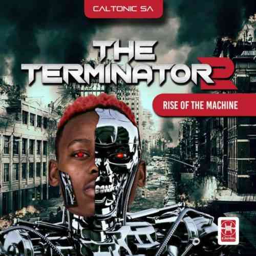 Caltonic SA – Terminator 2 Album (The Rise of the Machine)