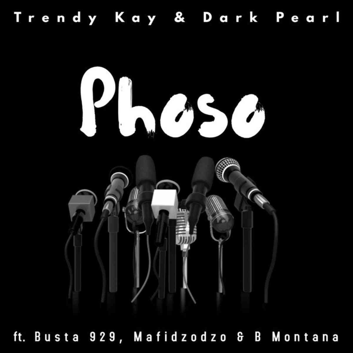 Busta 929 & Trendy Kay Phoso ft. Dark Pearl, Mafidzodzo & B Montana
