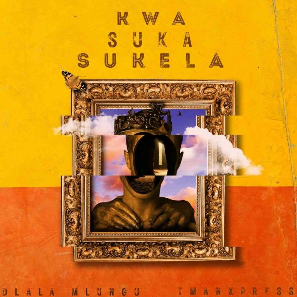 T-Man Xpress & Dlala Mlungu Kwa Suka Sukela EP