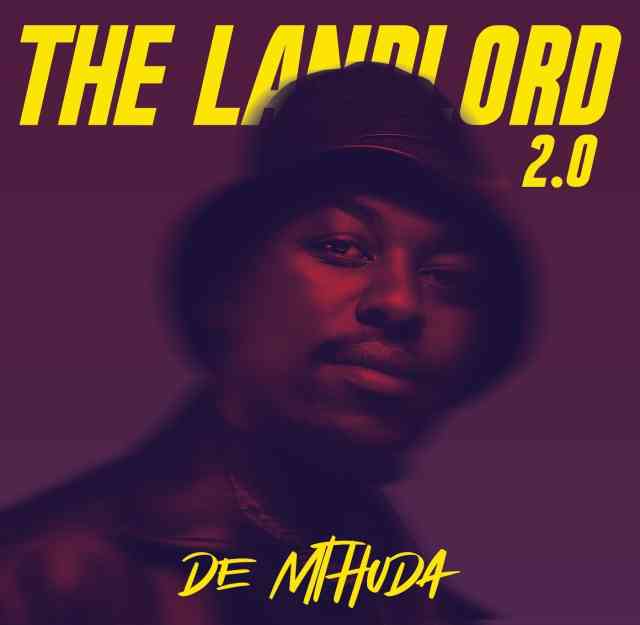 De Mthuda Drops The Landlord 2.0