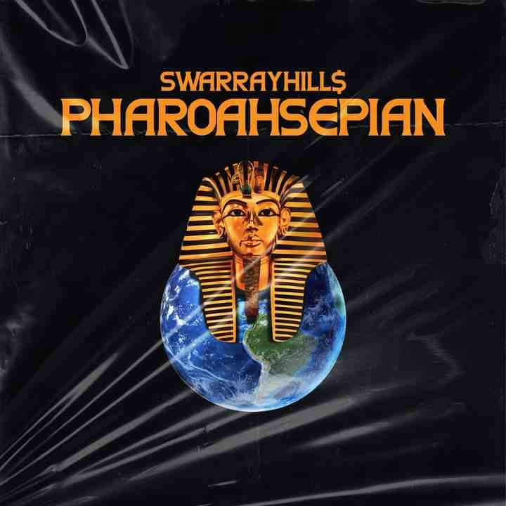 SwarrayHills - Pharoahsepian Album