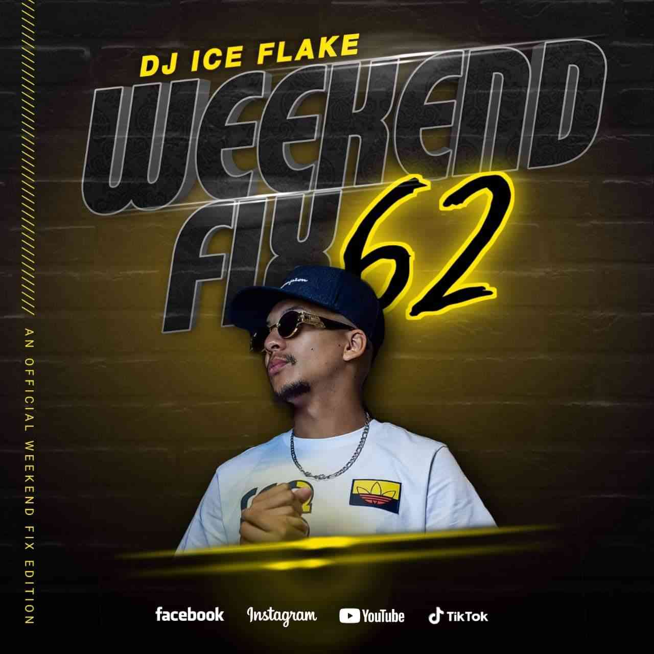 Dj Ice Flake - WeekendFix 62 Mix