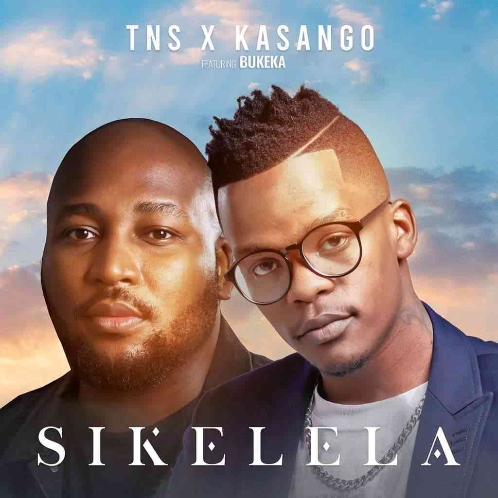 TNS & Kasango Drops Sikelela With Bukeka
