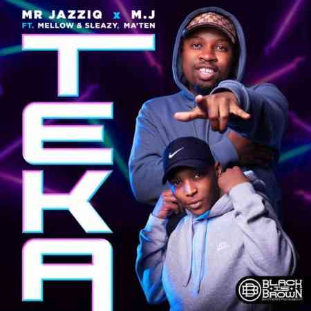 Mr JazziQ & M.J Teka ft. Ma’Ten, Mellow & Sleazy