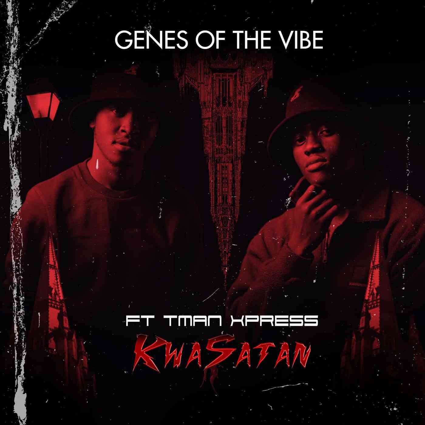 T-man Xpress & Genes Of The Vibe KwaSatan 