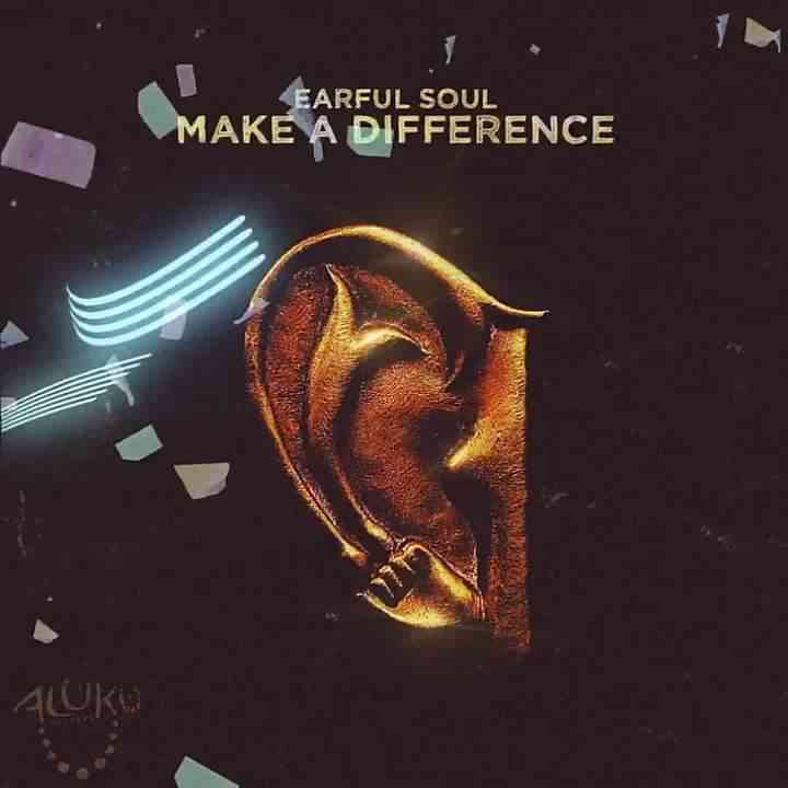 Earful Soul "Make A Difference" With Latest Single