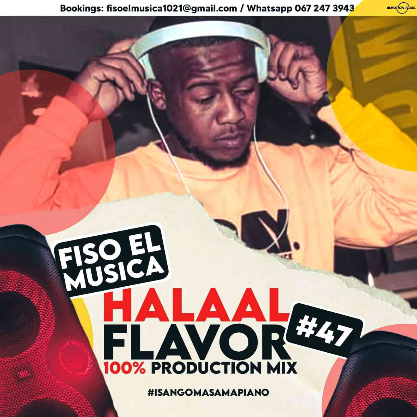 Fiso El Musica - Halaal Flavour #047 Mix (100% Production Mix)