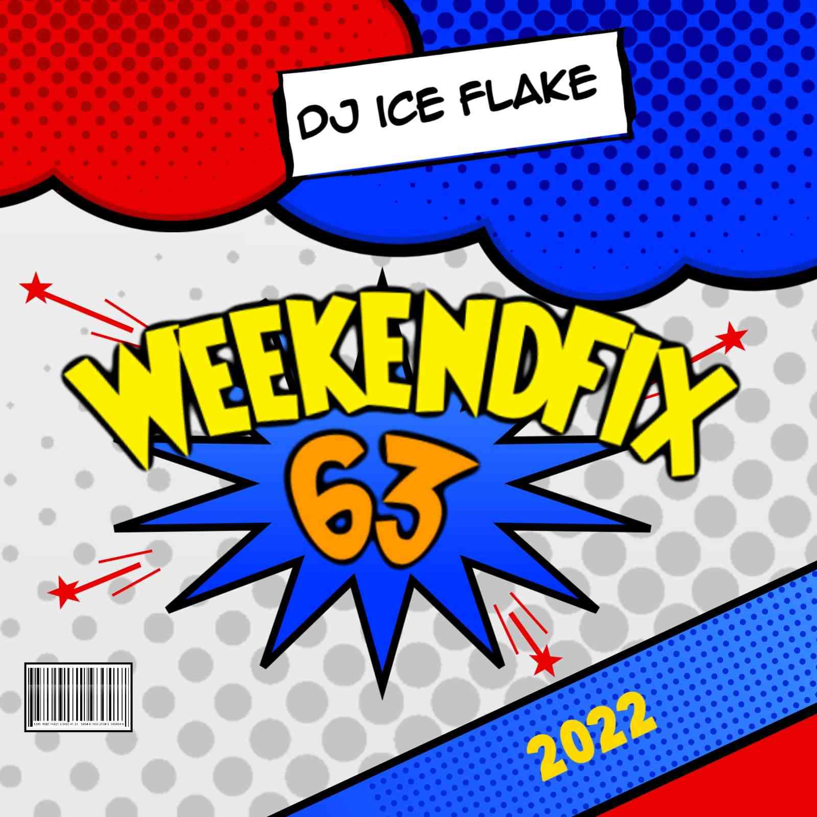 Dj Ice Flake WeekendFix 63 2022 Mix 