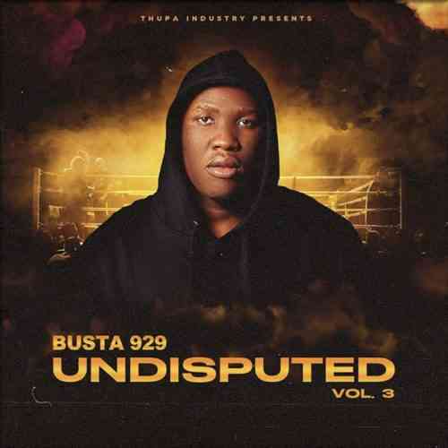 Busta 929's "Undisputed Vol. 3" is Out ZAtunes